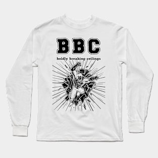 Bodly Breaking Ceilings Long Sleeve T-Shirt